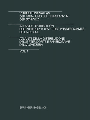 cover image of Verbreitungsatlas der Farn- und Blütenpflanzen der Schweiz / Atlas de Distribution des Pteridophytes et des Phanerogames de la Suisse / Atlante della Distribuzione delle Pteridofite E Fanerogame della Svizzera